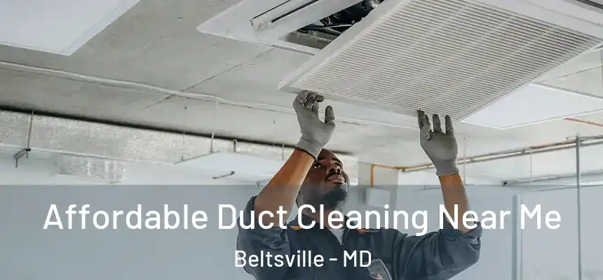  Affordable Duct Cleaning Near Me Beltsville - MD