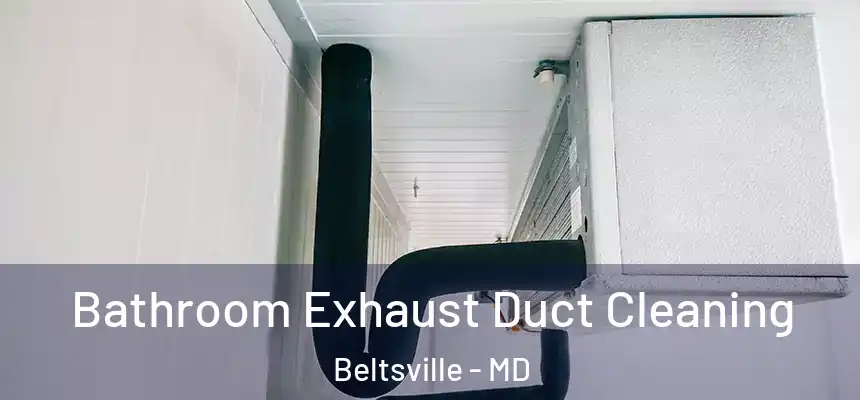  Bathroom Exhaust Duct Cleaning Beltsville - MD