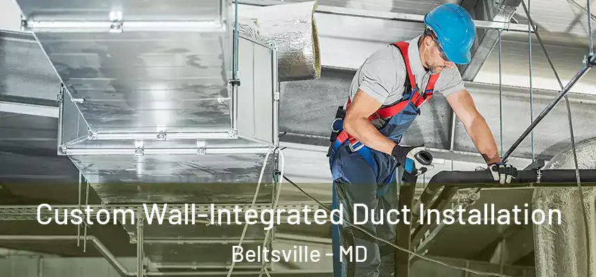  Custom Wall-Integrated Duct Installation Beltsville - MD