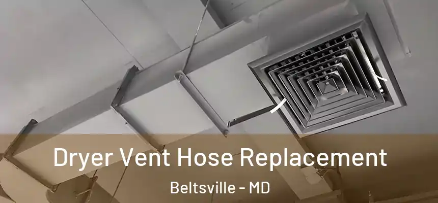  Dryer Vent Hose Replacement Beltsville - MD