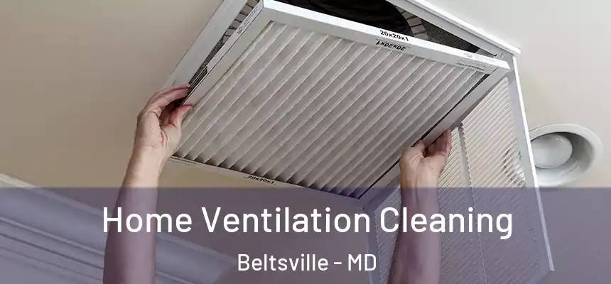  Home Ventilation Cleaning Beltsville - MD