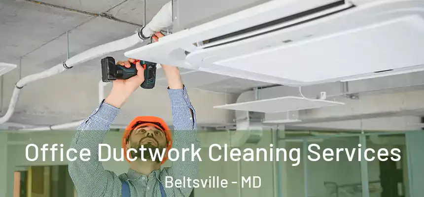  Office Ductwork Cleaning Services Beltsville - MD