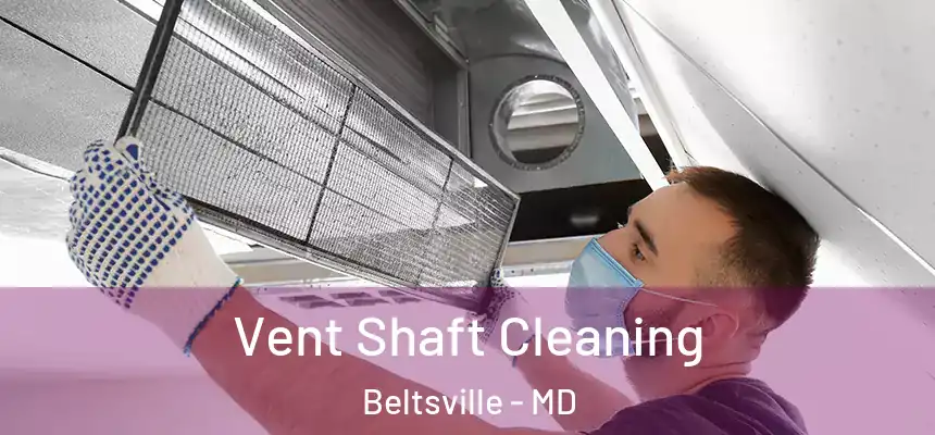 Vent Shaft Cleaning Beltsville - MD
