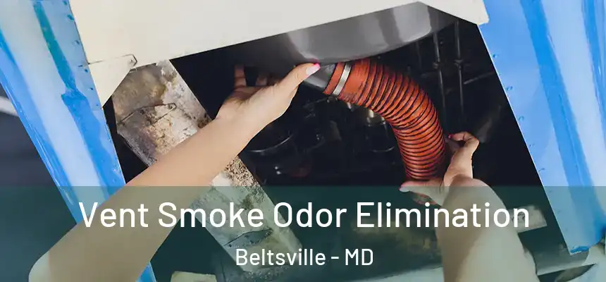  Vent Smoke Odor Elimination Beltsville - MD
